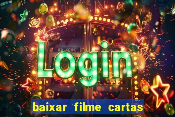 baixar filme cartas para julieta legendado